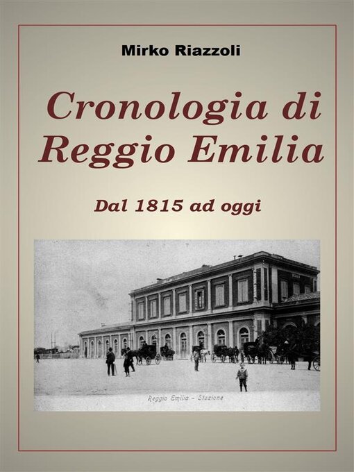 Title details for Cronologia di Reggio Emilia Dal 1815 ad oggi by Mirko Riazzoli - Available